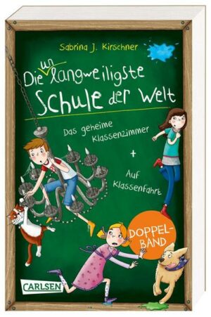 Die unlangweiligste Schule der Welt: Doppelband (Enthält die Bände 1: Auf Klassenfahrt