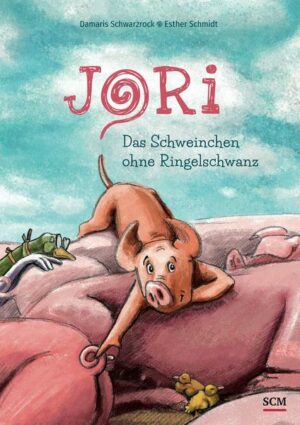 Jori - Das Schweinchen ohne Ringelschwanz