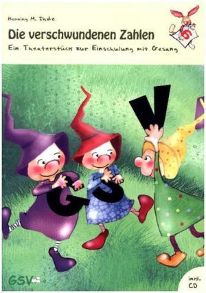 Die verschwundenen Zahlen - Ein Theaterstück zur Einschulung mit Gesang (inkl. CD)