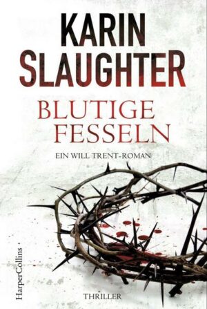 Blutige Fesseln / Will Trent - Georgia Bd. 8