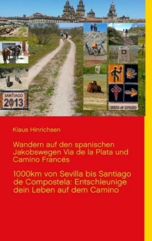 Wandern auf den spanischen Jakobswegen Via de la Plata und Camino Frances