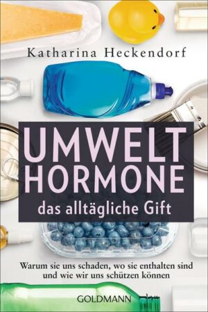 Umwelthormone – das alltägliche Gift