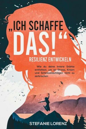 Resilienz entwickeln