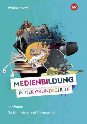 MEDIENWELTEN Grundschule / Medienbildung in der Grundschule