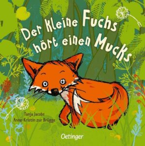 Der kleine Fuchs hört einen Mucks