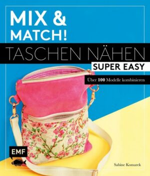 Mix and match! Taschen nähen super easy