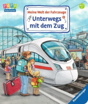 Meine Welt der Fahrzeuge: Unterwegs mit dem Zug