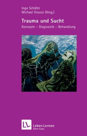 Trauma und Sucht (Leben lernen