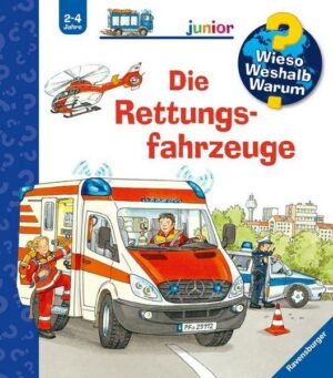 Die Rettungsfahrzeuge / Wieso? Weshalb? Warum? Junior Bd. 23