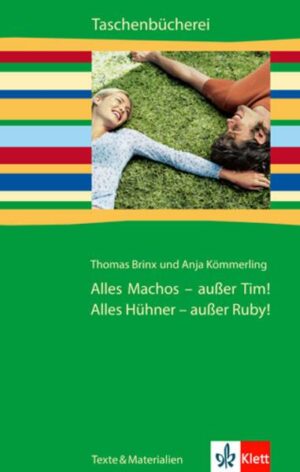 Alles Machos - außer Tim! Alles Hühner - außer Ruby!