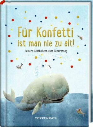 Für Konfetti ist man nie zu alt!