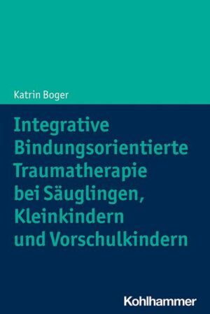 Integrative Bindungsorientierte Traumatherapie bei Säuglingen