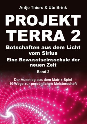 PROJEKT TERRA 2 – Botschaften aus dem Licht vom Sirius – Eine Bewusstseinsschule der neuen Zeit