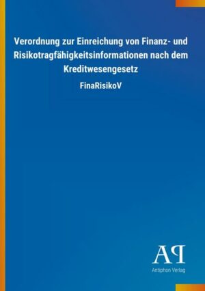 Verordnung zur Einreichung von Finanz- und Risikotragfähigkeitsinformationen nach dem Kreditwesengesetz