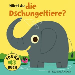 Hörst du die Dschungeltiere? (Soundbuch)