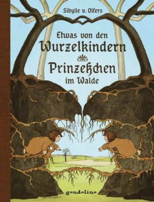 Etwas von den Wurzelkindern / Prinzeßchen im Walde