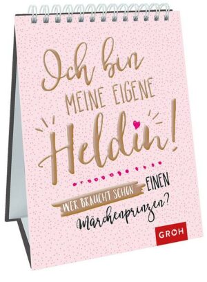 Ich bin meine eigene Heldin! Wer braucht schon einen Märchenprinzen?