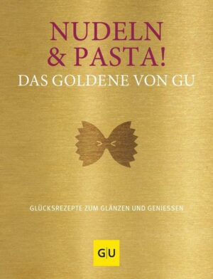 Nudeln & Pasta! Das Goldene von GU