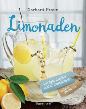 Limonaden selbst gemacht - weniger Zucker