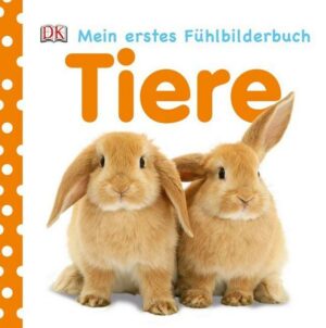 Mein Fühlbilderbuch. Tiere