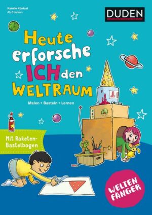 Weltenfänger: Heute erforsche ich den Weltraum