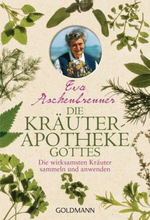 Die Kräuterapotheke Gottes