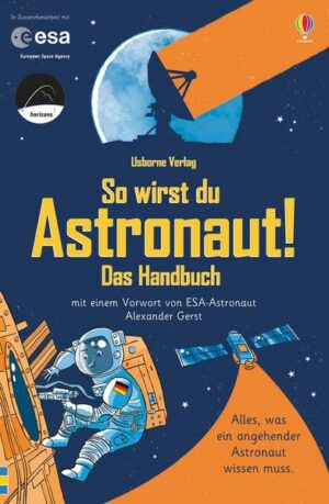 So wirst du Astronaut! Das Handbuch