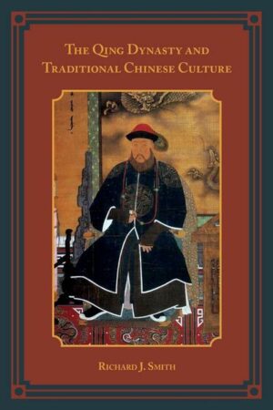 The Qing Dynasty and Traditional Chinese Culture