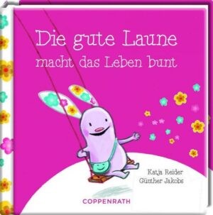 Die gute Laune macht das Leben bunt