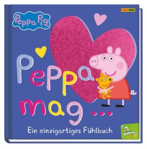 Peppa Pig: Peppa mag… - Ein einzigartiges Fühlbuch