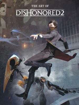 The Art Of Dishonored 2