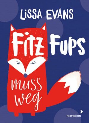 Fitz Fups muss weg