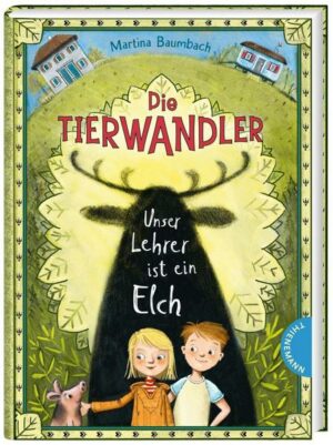 Die Tierwandler 1: Unser Lehrer ist ein Elch