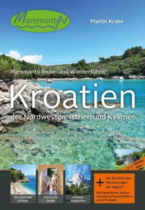 Maremonto Reise- und Wanderführer: Kroatien – der Nordwesten: Istrien und Kvarner