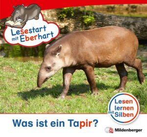 Lesestart mit Eberhart - Was ist ein Tapir?