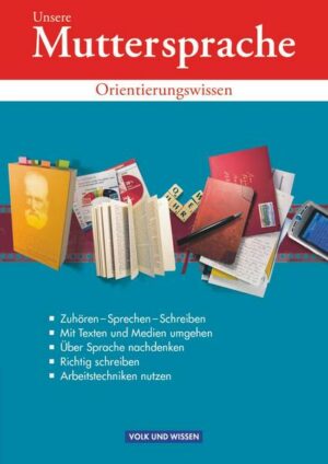 Unsere Muttersprache - Orientierungswissen zu allen Ausgaben - 5.-10. Schuljahr