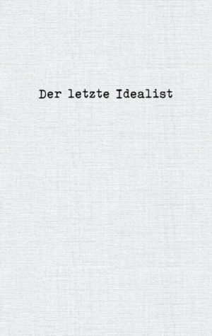 Der letzte Idealist