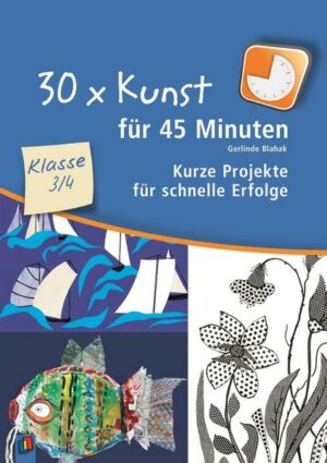 30 x Kunst für 45 Minuten – Klasse 3/4