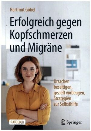 Erfolgreich gegen Kopfschmerzen und Migräne