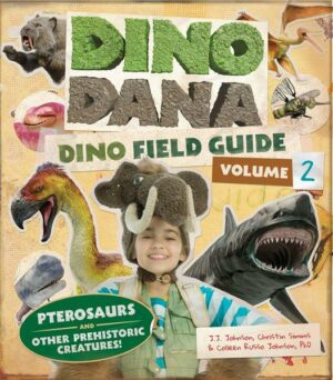 Dino Dana: Dino Field Guide: Pterosaurs and Other Prehistoric Creatures! (Dinosaurs for Kids