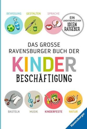 Das große Ravensburger Buch der Kinderbeschäftigung