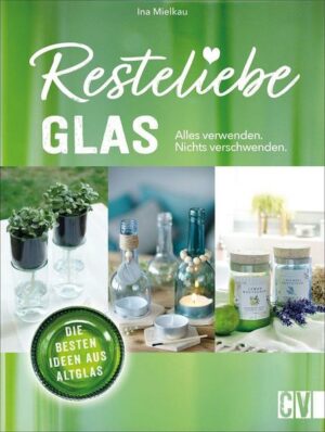 Resteliebe Glas – Alles verwenden