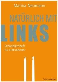 Natürlich mit links - Schreiblernheft für Linkshänder