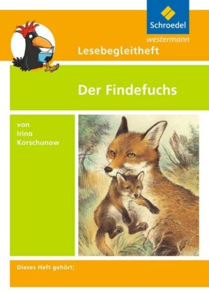 Lesebegleithefte / Lesebegleitheft zum Titel Der Findefuchs von Irina Korschunow