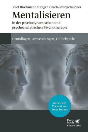 Mentalisieren in der psychodynamischen und psychoanalytischen Psychotherapie