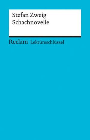 Lektüreschlüssel zu Stefan Zweig: Schachnovelle