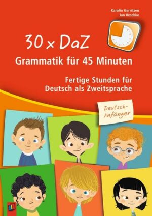 30 x DaZ – Grammatik für 45 Minuten – Deutsch-Anfänger