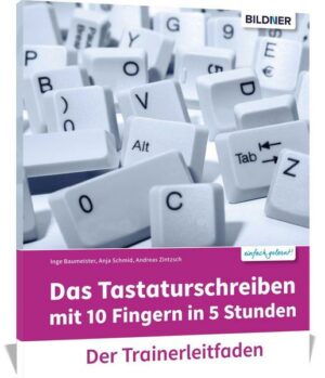 Das Tastaturschreiben mit 10 Fingern in 5 Stunden - Trainerleitfaden mit Audio-CD