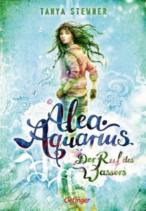 Der Ruf des Wassers / Alea Aquarius Bd.1