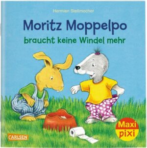 Maxi Pixi 291: Moritz Moppelpo braucht keine Windel mehr